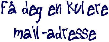 F� deg en kulere mail-adresse