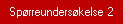 Kapittel 3 - Sp�rreunders�kelse 2